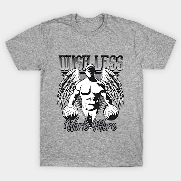 Wish Less Work More T-Shirt by Verboten